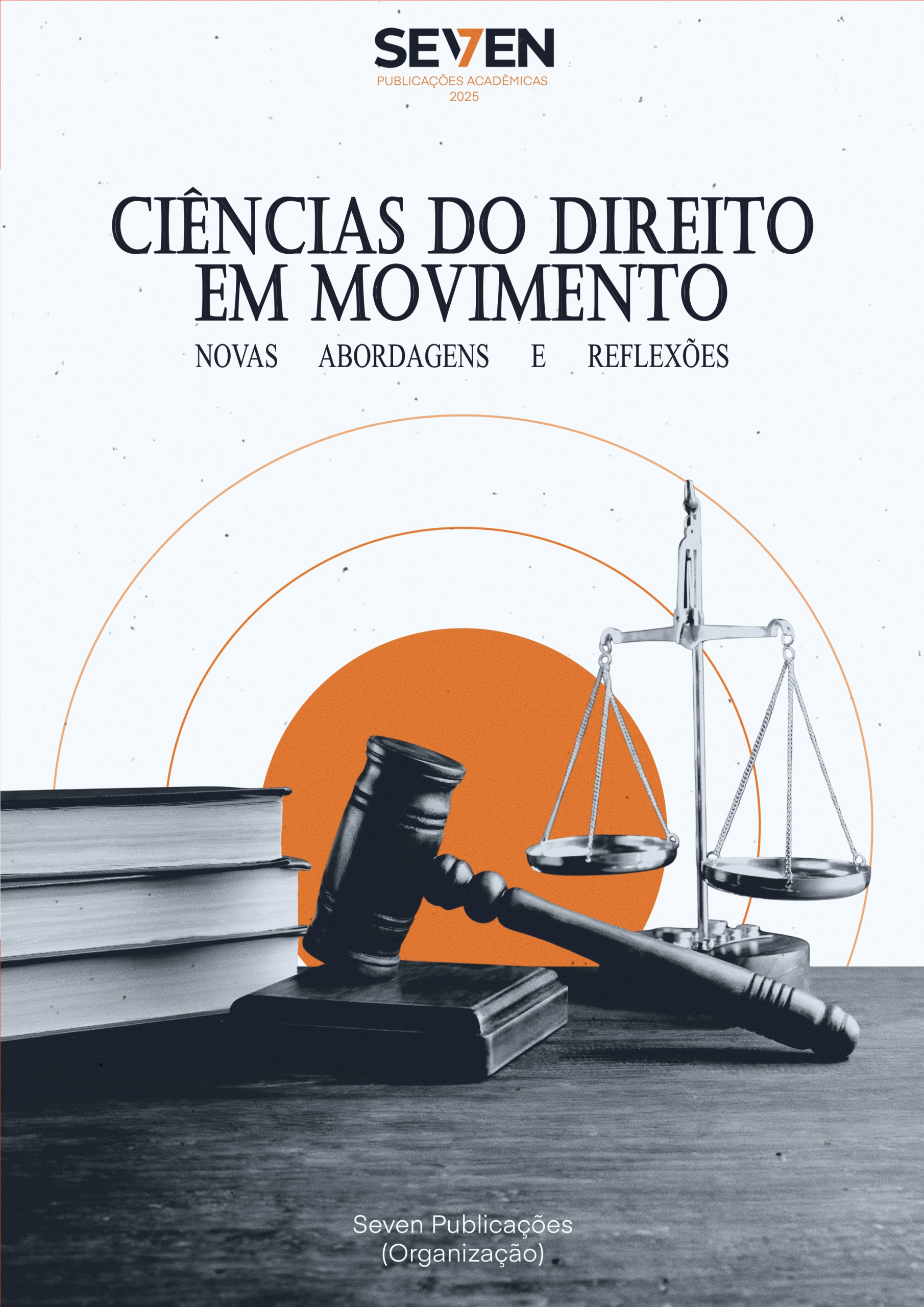 Ciências do Direito em Movimento: Novas Abordagens e Reflexões – Segunda Edição
